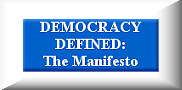 The Flagship Book of The Campaign. DEMOCRACY DEFINED: The Manifesto